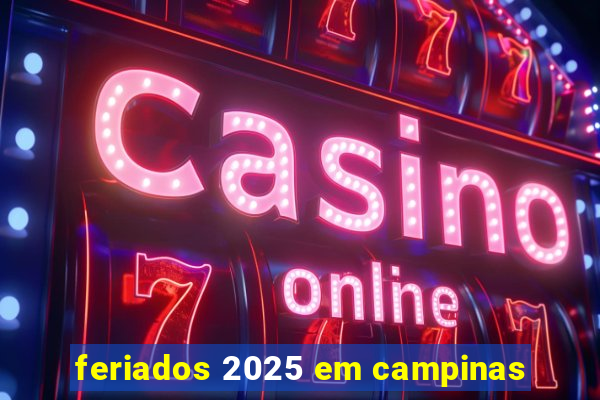 feriados 2025 em campinas