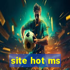 site hot ms