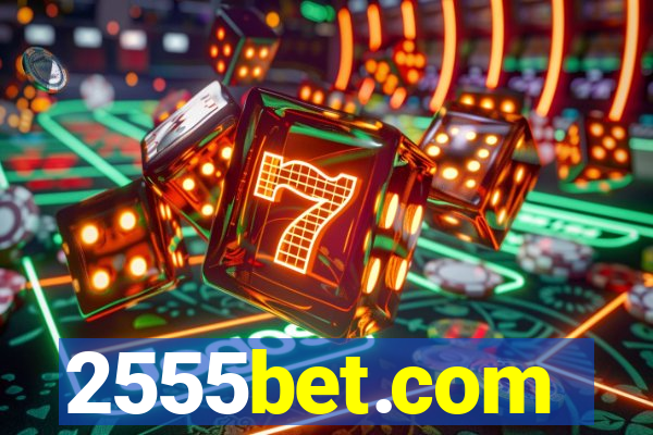 2555bet.com