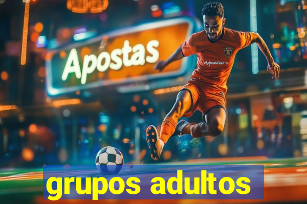 grupos adultos