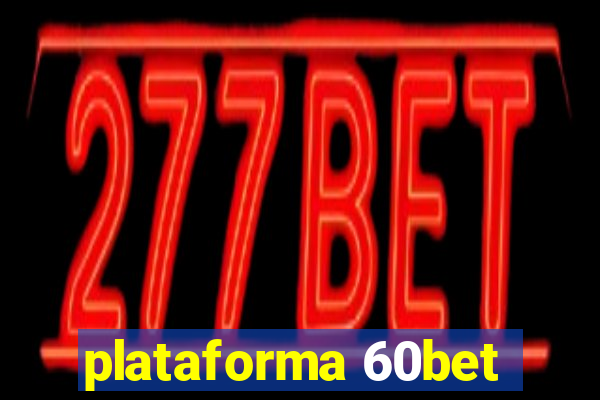 plataforma 60bet