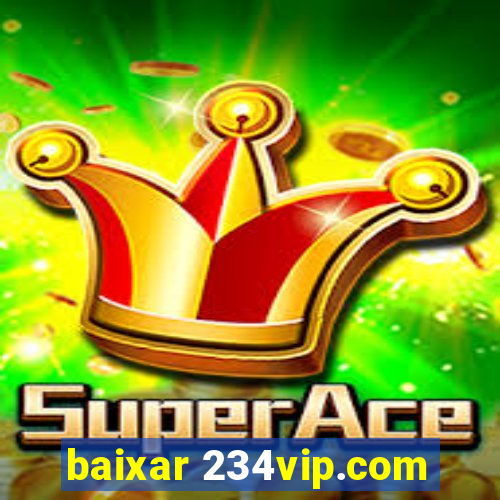 baixar 234vip.com