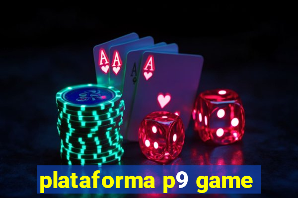 plataforma p9 game