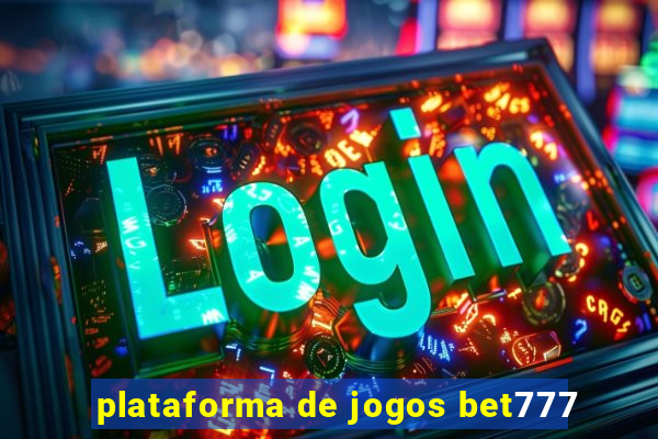 plataforma de jogos bet777