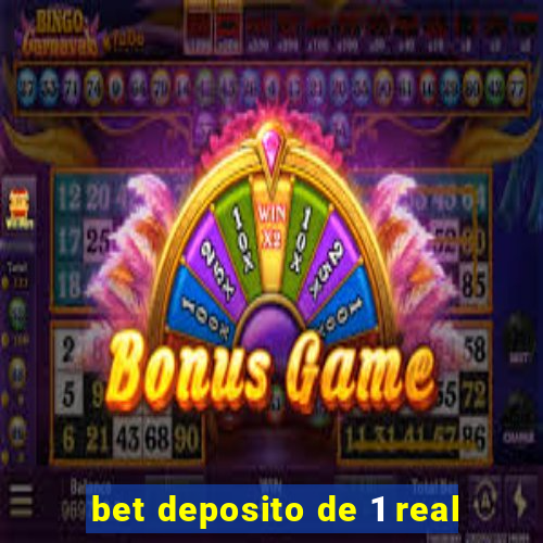 bet deposito de 1 real