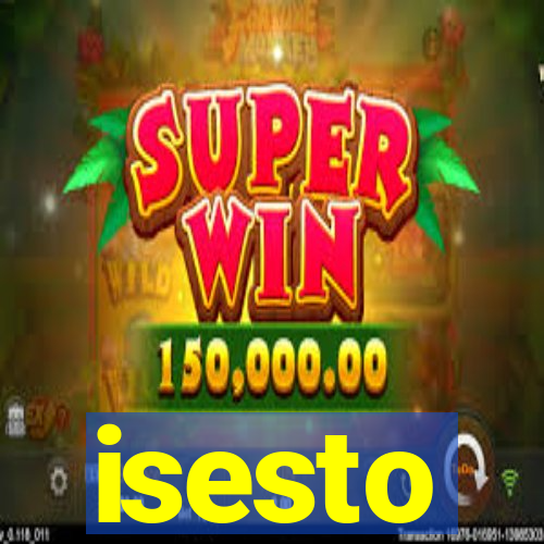 isesto