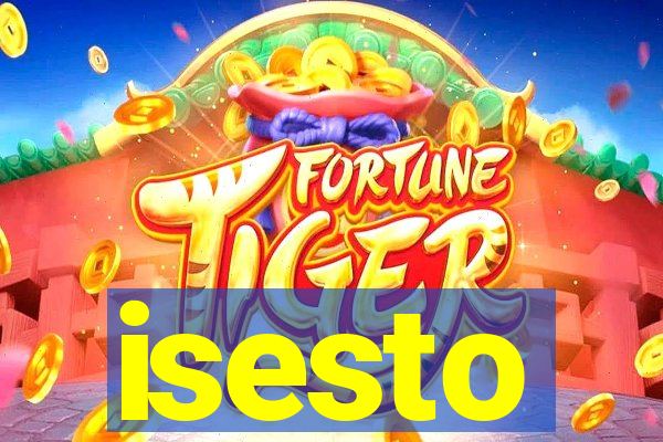 isesto