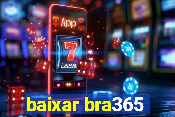 baixar bra365