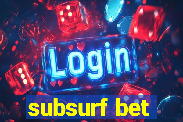 subsurf bet