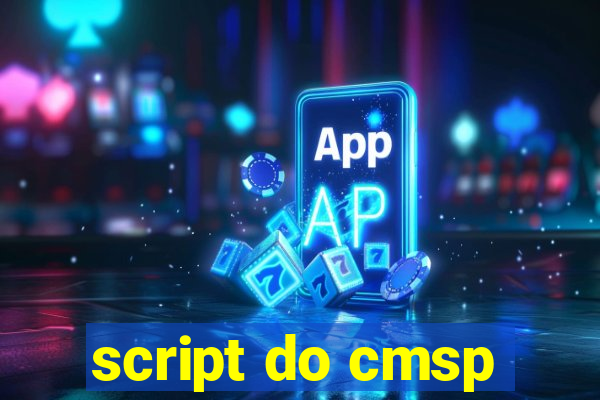 script do cmsp