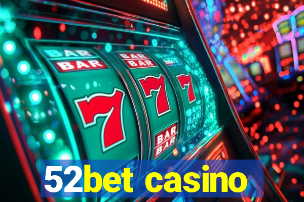 52bet casino