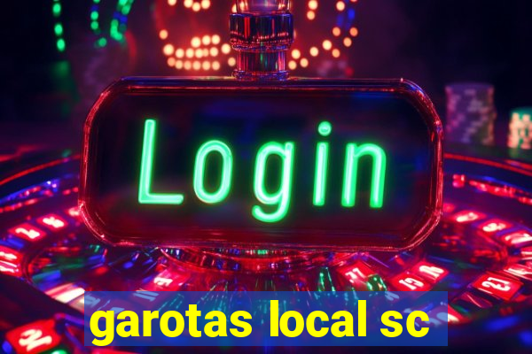 garotas local sc