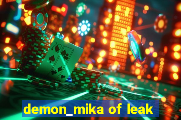 demon_mika of leak