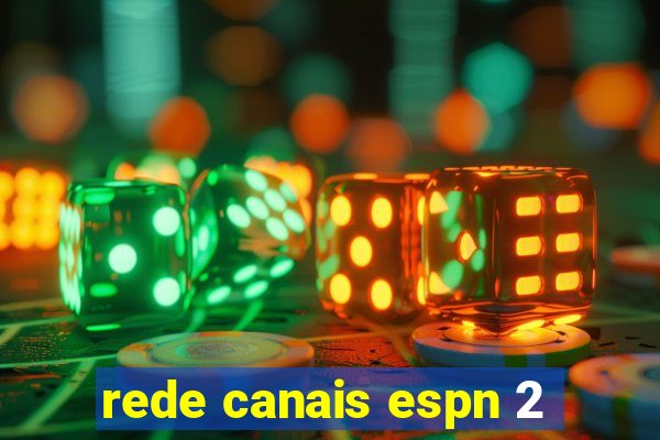 rede canais espn 2