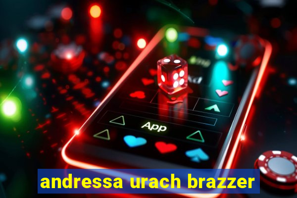 andressa urach brazzer