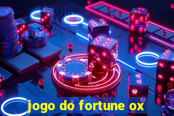 jogo do fortune ox