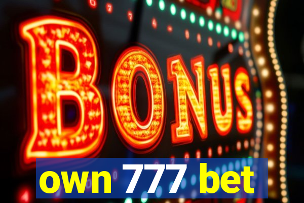 own 777 bet