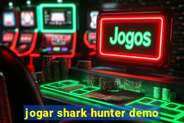 jogar shark hunter demo