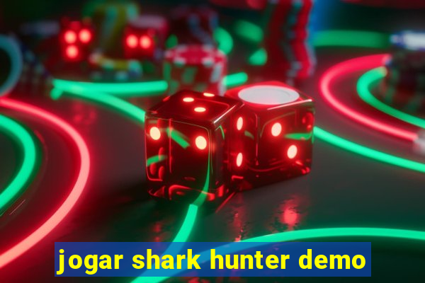 jogar shark hunter demo