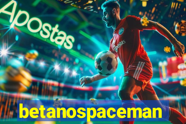 betanospaceman