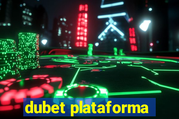 dubet plataforma