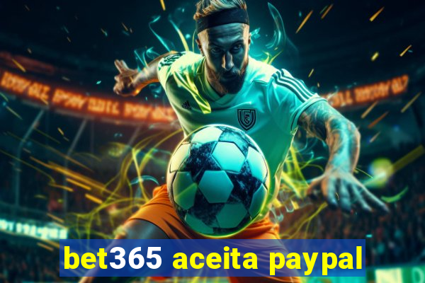 bet365 aceita paypal