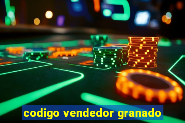 codigo vendedor granado