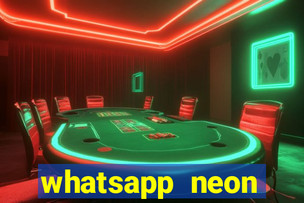 whatsapp neon consiga mais