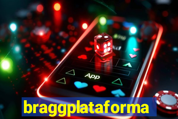 braggplataforma