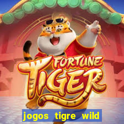 jogos tigre wild fortune tiger