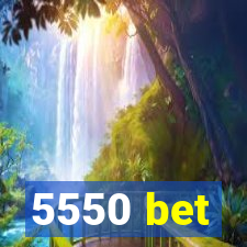 5550 bet