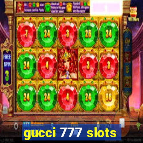 gucci 777 slots