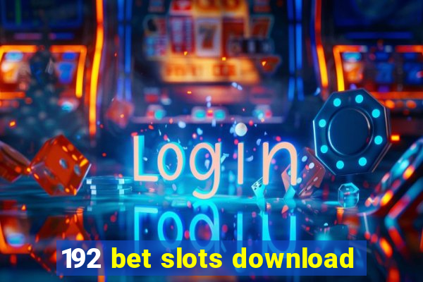 192 bet slots download