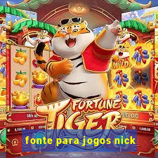 fonte para jogos nick