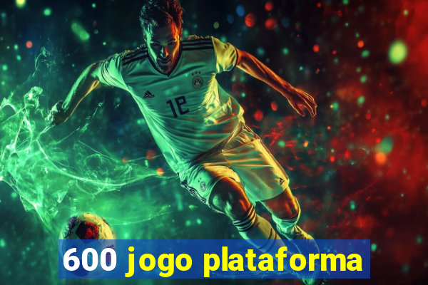 600 jogo plataforma