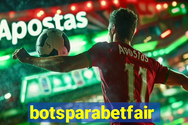 botsparabetfair