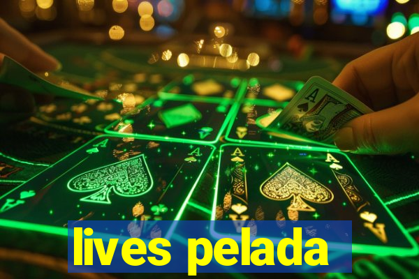 lives pelada