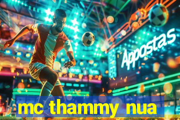 mc thammy nua