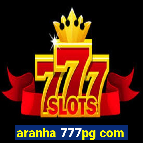 aranha 777pg com