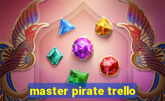 master pirate trello