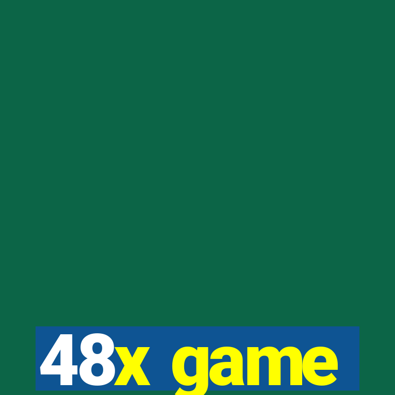 48x game