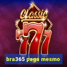 bra365 paga mesmo