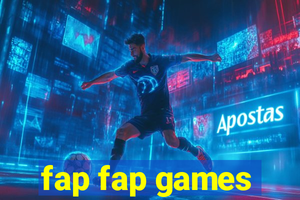 fap fap games