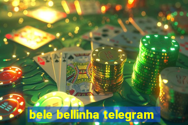 bele bellinha telegram