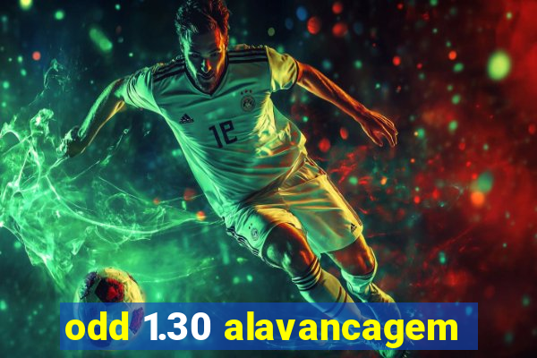 odd 1.30 alavancagem