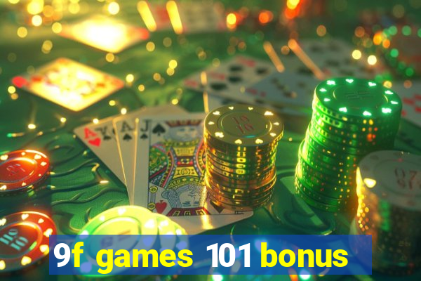 9f games 101 bonus