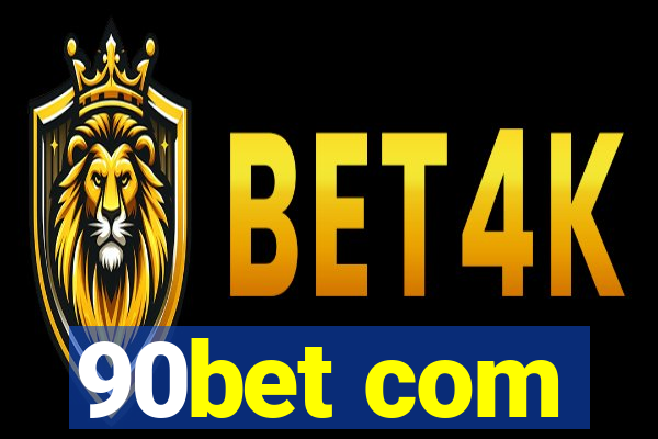 90bet com