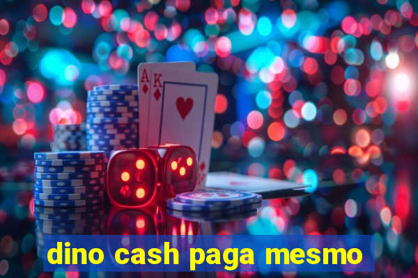 dino cash paga mesmo