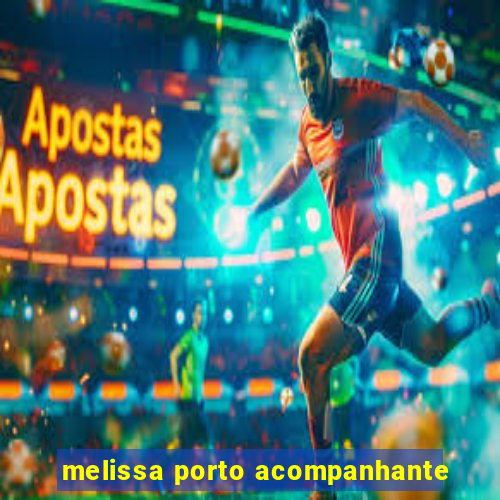 melissa porto acompanhante