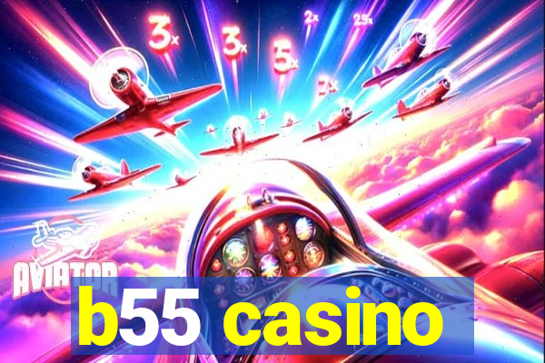 b55 casino